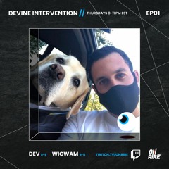 Devine Intervention - EP01 - 20210311 - ft. Wig-Wam