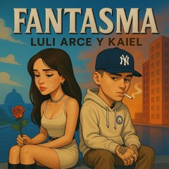 Luli Arce x Kaiel - FANTASMA