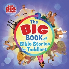 $+ The Big Book of Bible Stories for Toddlers, padded , One Big Story  $Epub+