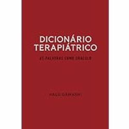 [Read Book] [DicionÃ¡rio TerapiÃ¡trico: As Palavras como OrÃ¡culo (Portuguese Edition)] - Halu