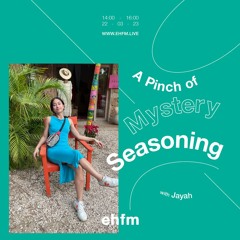 A Pinch Of Mystery Seasoning w/Jayah - 22/03/2023
