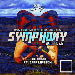 Symphony - Bootleg (Ivan Perdomo X Nicolas Fuentes) Clean Bandit Ft Zara Larsson