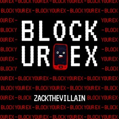 Block Your Ex (prod. King Theta