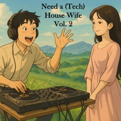 Need a (Tech) House Wife Vol. 2