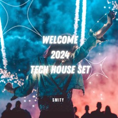 SMITY - Welcome 2024 Tech House Set (Hugel,Mau P,Fisher,)