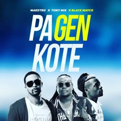 Pa gen kote (T-Ansyto feat. Black Mayko & Tonymix).mp3