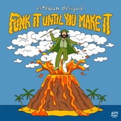 CO14 EP // ESTEBAN DESIGUAL - Funk It until you make It