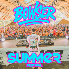 BOWSER @ SUMMER FESTIVAL 2025