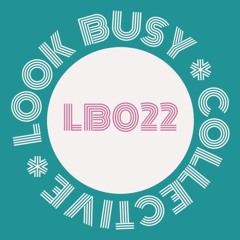 Look Busy Collective - Mix 022