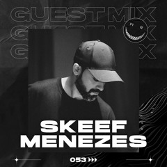 MRC GUEST MIX 53 BY SKEEF MENEZES