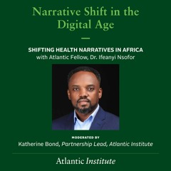 Narrative Shift in the Digital Age | 03 Shifting Health Narratives in Africa