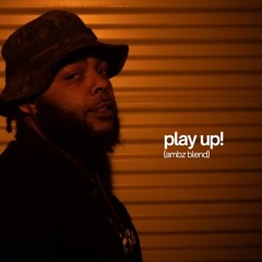 play up! (ambz blend)