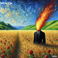 FLAMES FROM THE ROSE -THEREALZO