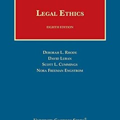 Access KINDLE 💓 Rhode, Luban, Cummings, and Engstrom's Legal Ethics, 8th (University