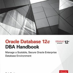 [View] PDF EBOOK EPUB KINDLE Oracle Database 12c DBA Handbook (Oracle Press) by  Bob Bryla 📄