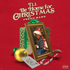 Fredo Bang - I'll Be Home For Christmas Ft D'verse Voices