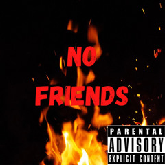 Dedikated Soulja - No Friends
