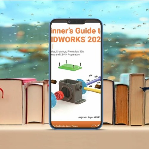 Stream Beginner S Guide To Solidworks 2023 Level I Parts Assemblies Stream Beginner S Guide To Solidworks 2023 Level I Parts Assemblies