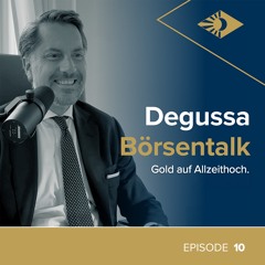 Degussa Börsentalk Folge 10 - Gold auf Allzeithoch