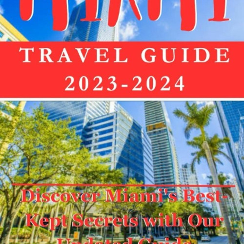 Stream PDF read online MIAMI TRAVEL GUIDE 20232024 Discover Miami's