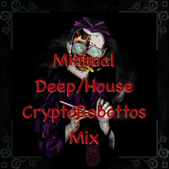 Minimal Deep House RobottosMix [ShelbyCRB]
