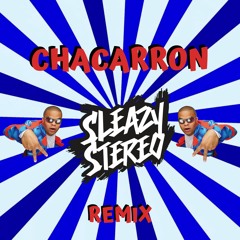 El Chombo - Chacarron (Sleazy Stereo Remix) [PREVIEW] ✌🏽