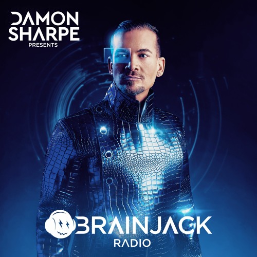 Damon Sharpe presents Brainjack Radio Ep. 042