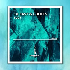 18 East & Coutts - Lucy (Original Mix)