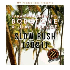 [SLOW RUSH] _BOBSTONE_-_ FT. RARAWAN CREW X JIAH PRINCE .mp3 🎶🇵🇬