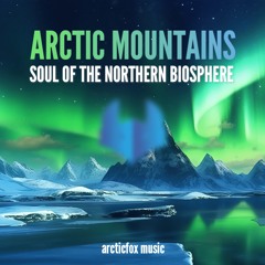 Arctic Mountains - Soul of the northern biosphere