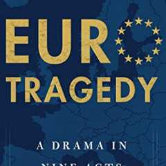 FREE EPUB 📭 EuroTragedy: A Drama in Nine Acts by  Ashoka Mody EBOOK EPUB KINDLE PDF