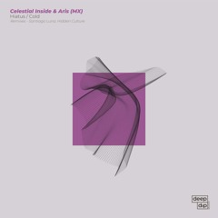 Celetial Inside, Aris (MX) - Cold (Hidden Culture Remix) [deep dip]