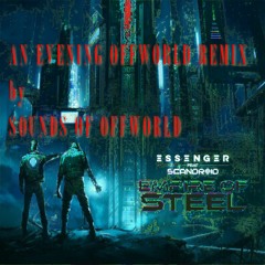 Empire Of Steel (An Evening Offworld Mix)