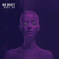 Mr.What? - Dare - Do