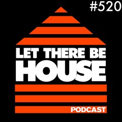 Let There Be House podcast with Glen Horsborough #520