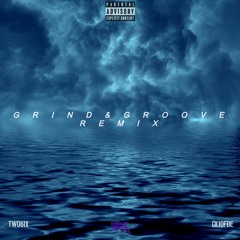 Grind & Groove (feat. GkidFBE) [Remix]