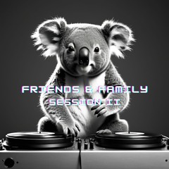 Friends & Family - Session II