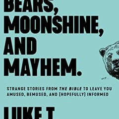 [READ] KINDLE 📂 Murder-Bears, Moonshine, and Mayhem: Strange Stories from the Bible