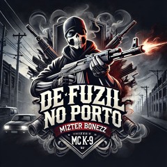 Mizter Bonezz e MC K-9 - De Fuzil No Porto