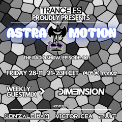 Victor Cea & ZuiF & Gonzalo Bam pres. Astra Motion 001 (DIM3NSION Guestmix)