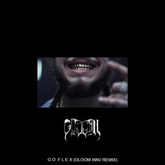 Post Malone - Go Flex (GLOOM.WAV REMIX)