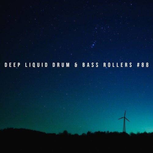 Deep Liquid Drum & Bass Rollers #88