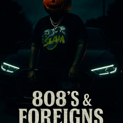 808's & Foreigns
