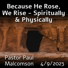 "Because He Rose, We Rise - Spiritually & Physically"