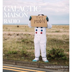 01 GALACTIC MAISON RADIO - Connecting to the Moon
