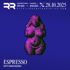 Rocket Radio Espresso #035 w/ Grishagreg