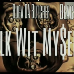 talk wit me$elf ruga da butcher/black i.c.e