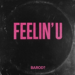 Feelin’ U