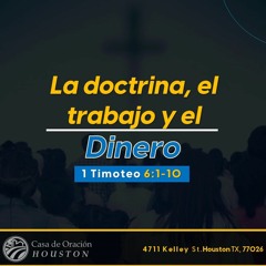 20 | David Guevara | La doctrina, el trabajo y el dinero | 1 Timoteo 6:1-10 | 05/05/24