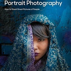 📌 View EPUB KINDLE PDF EBOOK Understanding Portrait Photography: How to Shoot Great Pictures of P